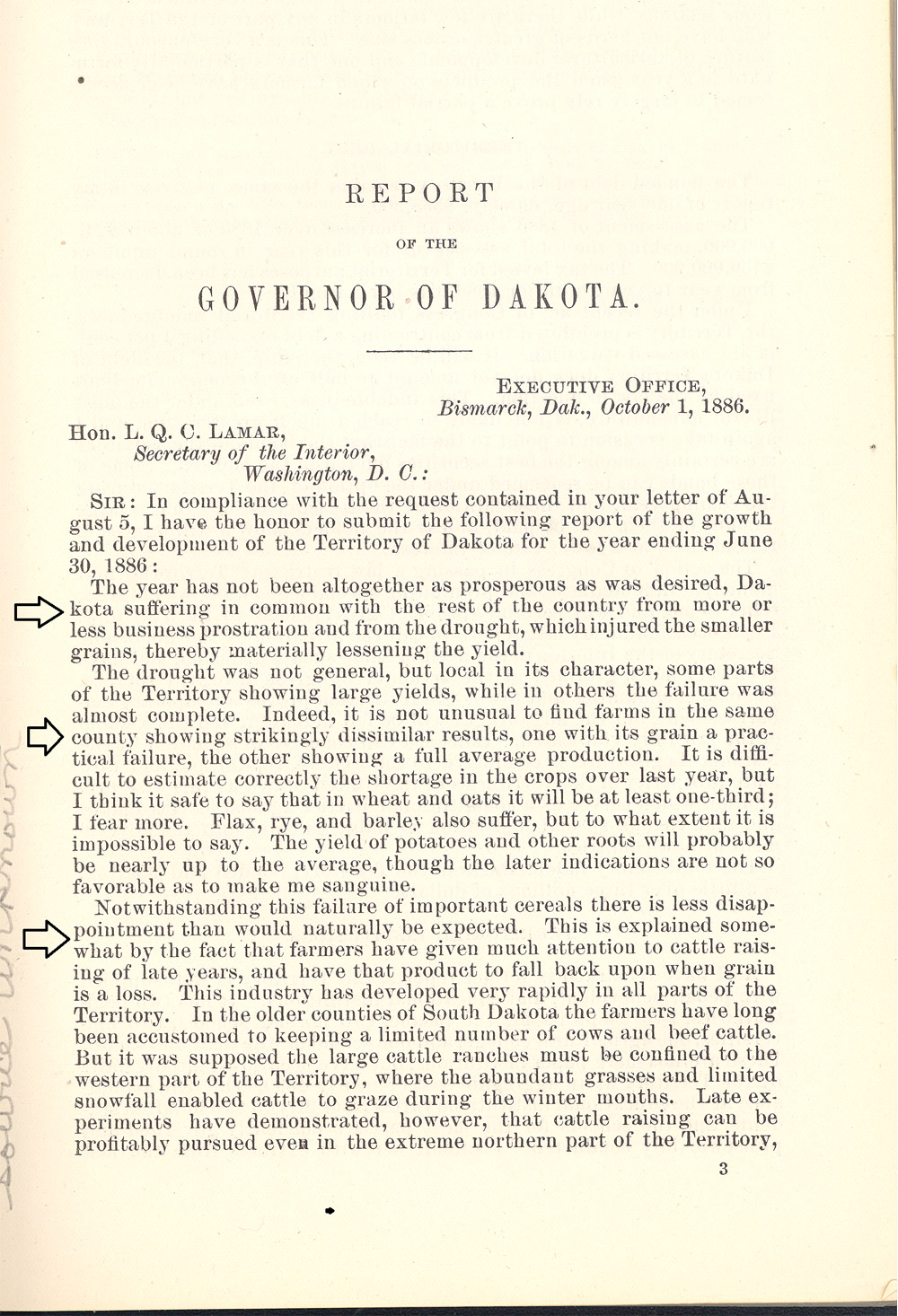 The governor of Dakota Territory reported to the Secretary of the Interior each year because territorial government was under the regulation of the Department of the Interior.  In 1886, Governor Gilbert Pierce reported that a severe drought had affected crops in 1886.  He suggested that the drought had encouraged cattle raising in the northern part of Dakota Territory.   Governor Pierce’s annual report included a chart showing how many people in 1886 had filed on public land under the Homestead, Timber Culture, or Pre-emption laws.  In 1887, Governor Louis K. Church presented a similar chart in his annual report to the Secretary of the Interior.  His data demonstrates that the drought had caused a dramatic reduction in the number of new filings on federal land.   Church shows an increase in the number of “proofs” on Homestead and Timber Culture claims.  This is because many of the claimants who arrived during the boom had qualified to receive the deed to their land following five years of required residence.  Church’s data also shows an increase in the number of Homestead claims that were “commuted,” or paid for in cash.  When they paid for their claims, settlers could sell the land or mortgage it for cash.