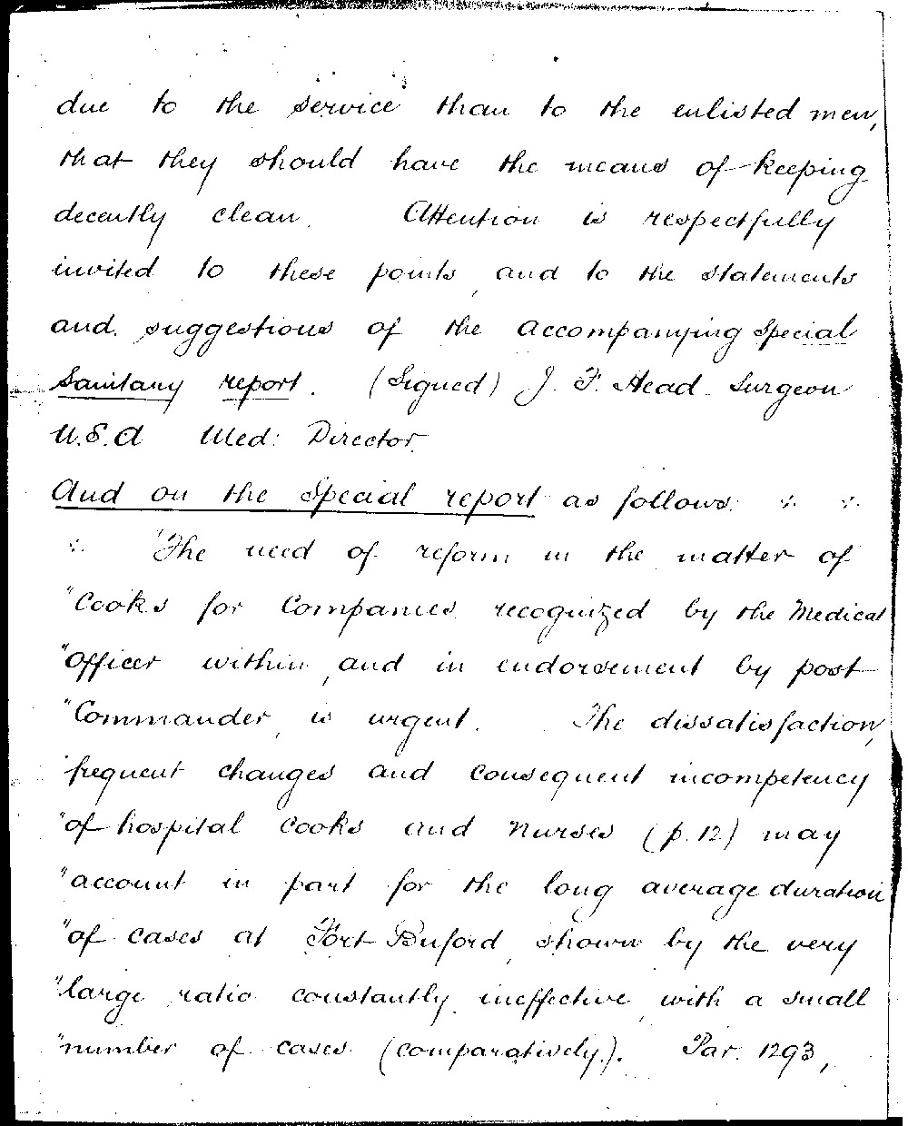 The Sanitation Report from Fort Buford identifies several conditions contributing to poor health among the enlisted soldiers. Most shocking is the lack of bathing facilities. Men bathed in the Missouri River in the summer and apparently did not bathe during the winter. When Fort Buford was re-built, a water tower was built to provide clean water for drinking and bathing at the post.