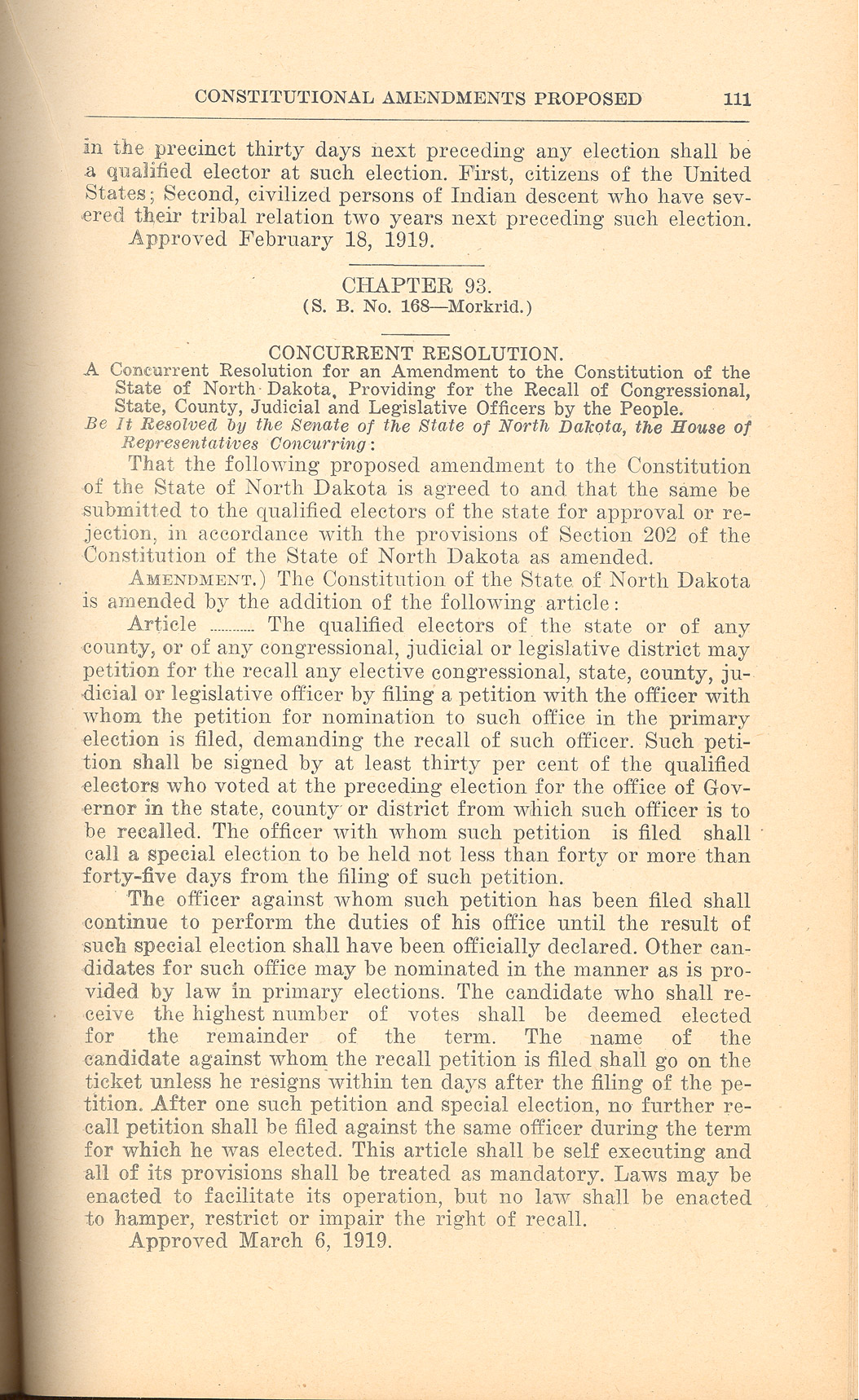 The recall amendment of 1919 laid out exact processes for citizens to use in bringing the election of a state official to a vote.