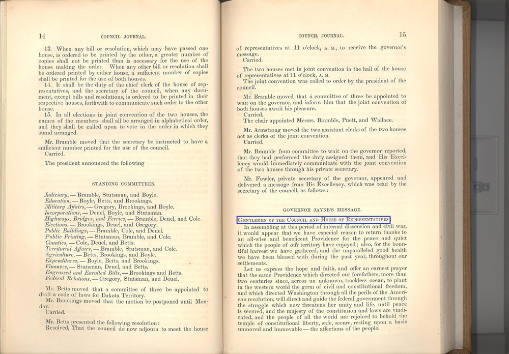 The territorial legislature met for the first time in March, 1862. Governor William Jayne addressed both the Council and the House of Representatives. The speech is long, about 16 pages in print, but the members of the legislature listened to it very carefully. Every legislator knew that this was an historic moment. The convening, or meeting, of a freely elected legislative body in a territory, a state, or a nation, is an important event for the people of that place.