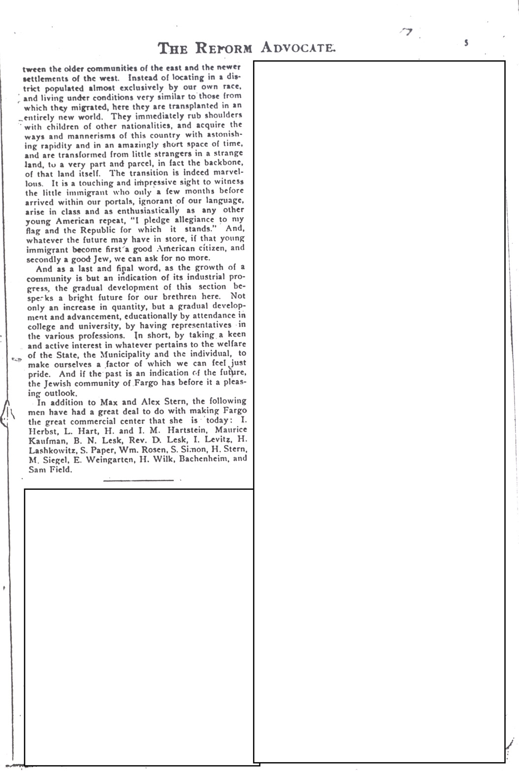This article, “History of the Jews of Fargo” appeared in a national publication, The Reform Advocate on December 13, 1913. The article tells of the situation of the Jewish community in Fargo and some of the important Jewish city leaders.
