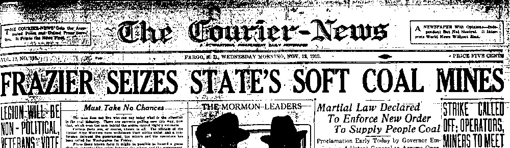 When the mines were closed by the strike, Governor Frazier sent National Guard troops to re-open the mines.  The Fargo Courier News supported the governor’s decision. 