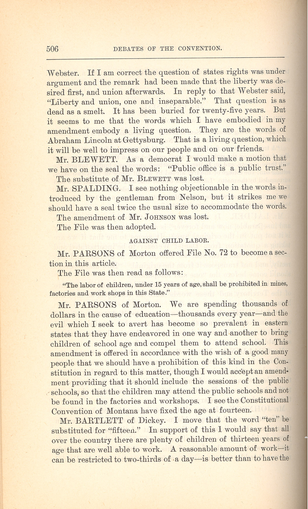 Though there were few factories in North Dakota, the delegates engaged in debate over the hours that a child under the age of 15 could work. No one expected that this law would be applied to farm children who worked long hours and were often kept from school in order to help on the farm.