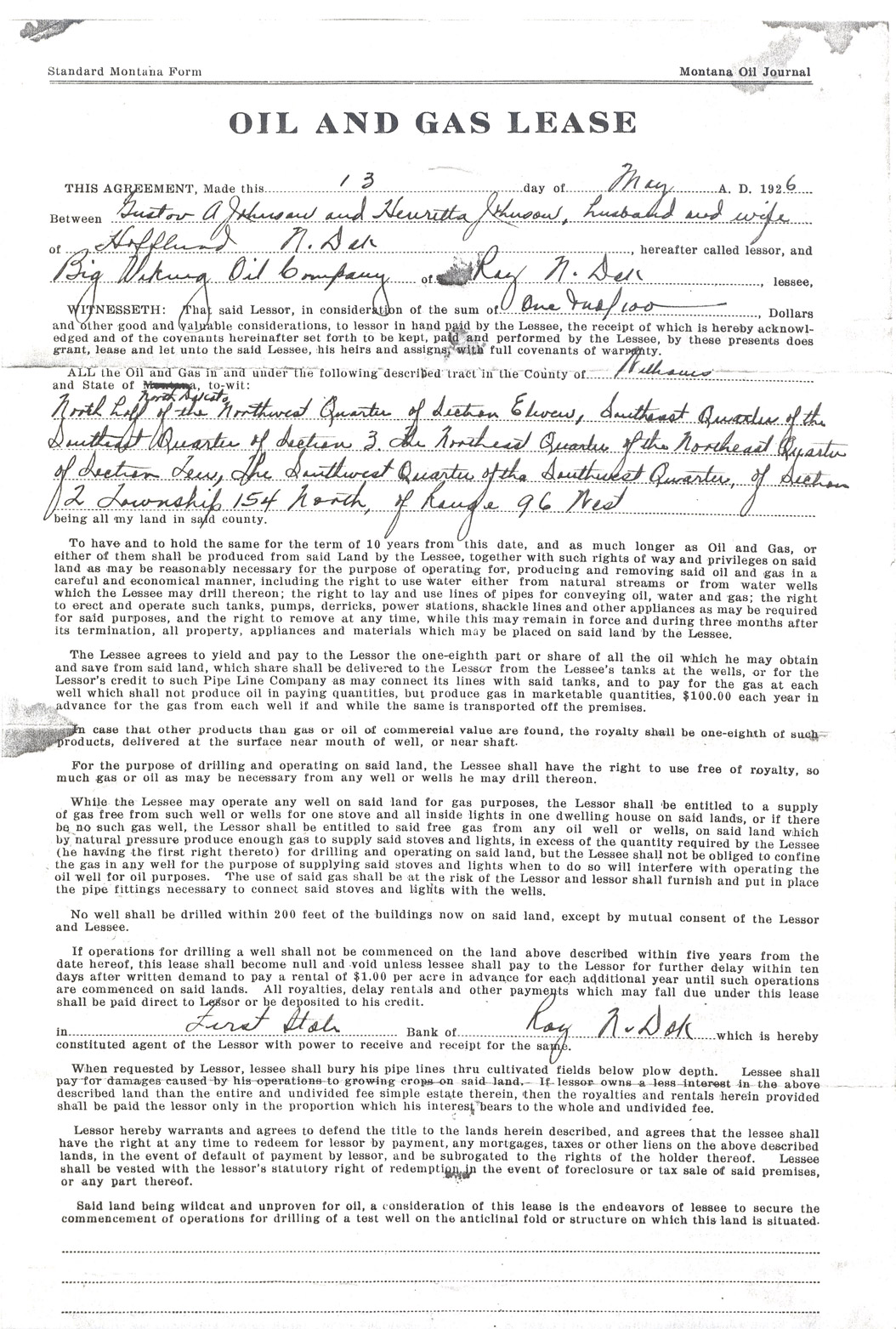 Oil Lease. Big Viking Oil leased the rights to all the oil and gas under Gust and Henritta Johnson’s Williams County farm in 1926. Johnson’s received one dollar for the exploration rights plus one-eighth of the oil and gas produced, if it produced. During the 1920s and 1930s, thousands of leases similar to this one were signed in anticipation of oil production. Most of these wells did not produce oil until 1951 when oil was found at the Clarence Iverson #1 well.