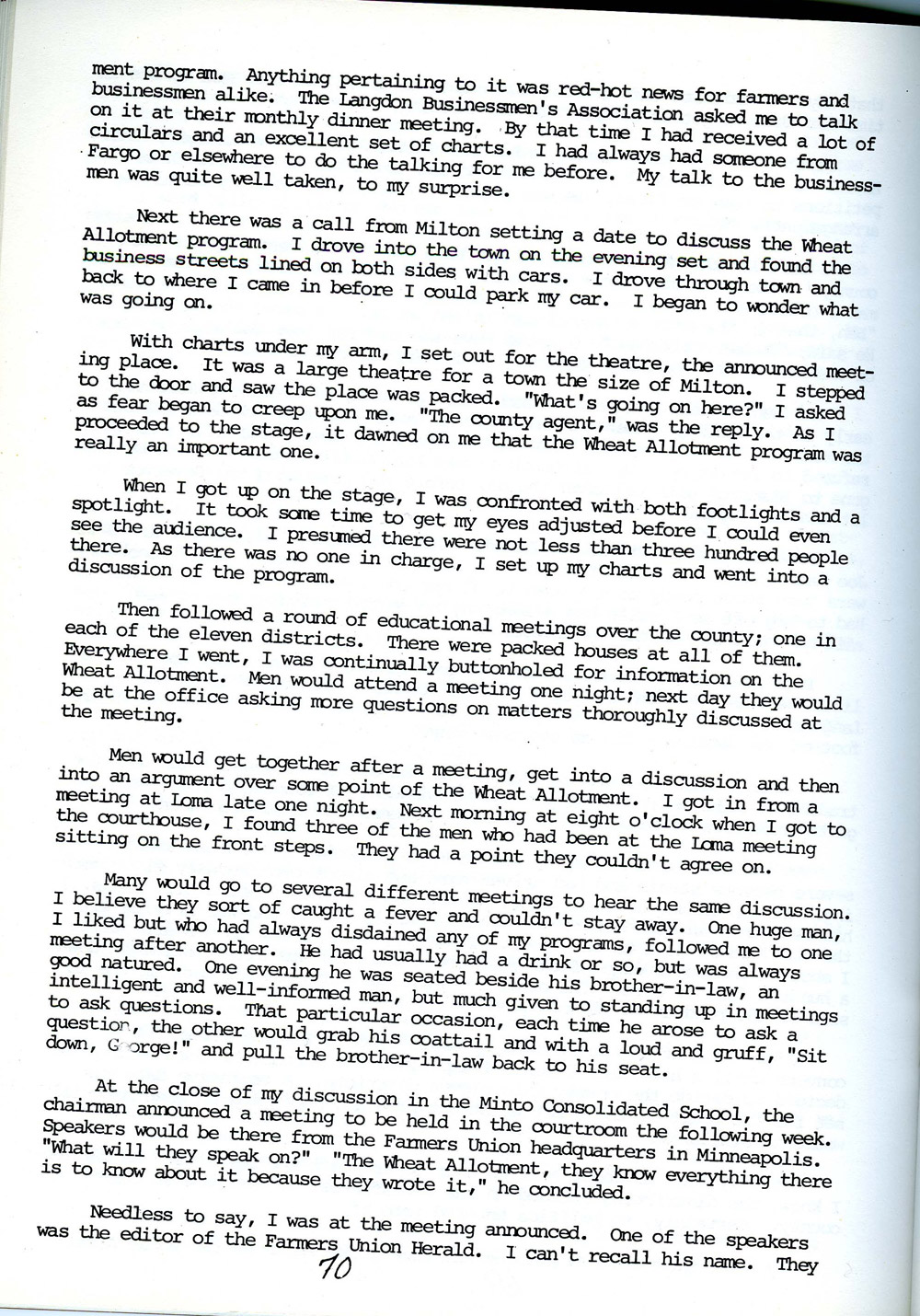 AAA. Ben Barrett was a county Extension agent in Emmons County between 1934 and 1959. He introduced the AAA (or wheat allotment) program to local farmers at community meetings and explained it to them in individual meetings. The program was difficult to understand and difficult to administer. Because it was the first time the federal government had signed contracts with individual farmers, there were many errors.