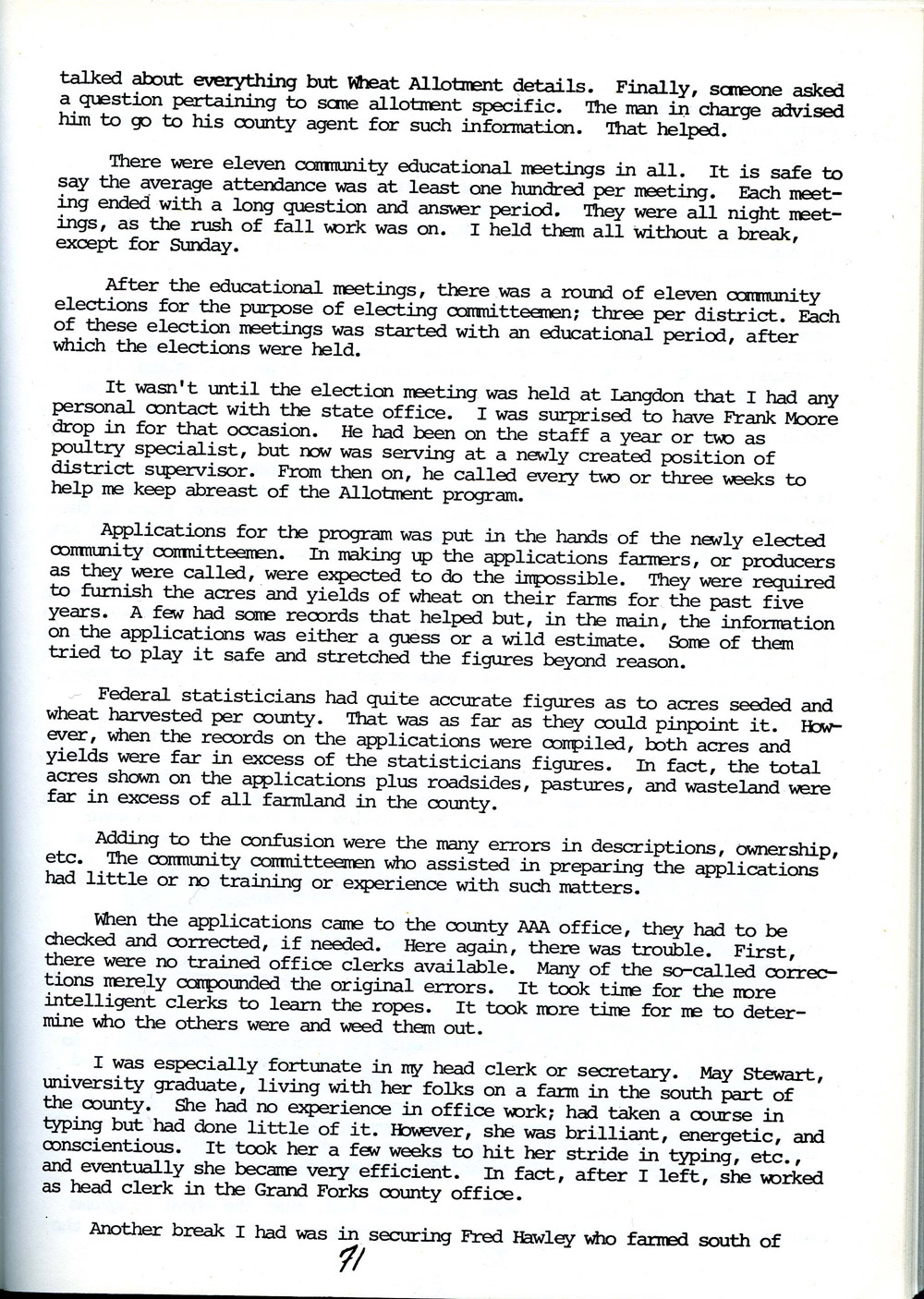 AAA. Ben Barrett was a county Extension agent in Emmons County between 1934 and 1959. He introduced the AAA (or wheat allotment) program to local farmers at community meetings and explained it to them in individual meetings. The program was difficult to understand and difficult to administer. Because it was the first time the federal government had signed contracts with individual farmers, there were many errors.